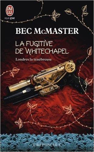 Mon avis sur Londres la ténébreuse tome 1: La fugitive de Whitechapel