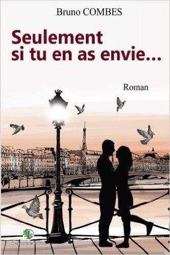 Seulement si tu en as envie de Bruno Combes