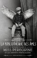 Les p’tits nouveaux #029 Miss Peregrine et les enfants particuliers, Tome 3