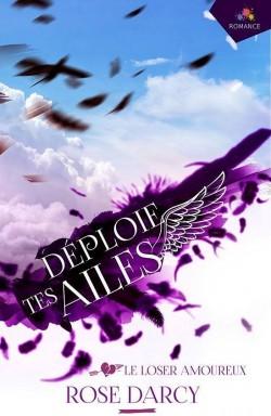 Déploie tes ailes, Tome 02 – Rose Darcy
