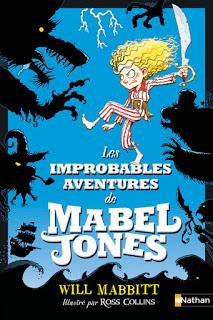 Les improbables aventures de Mabel Jones, T1, de Will Mabbitt - Editions NATHAN