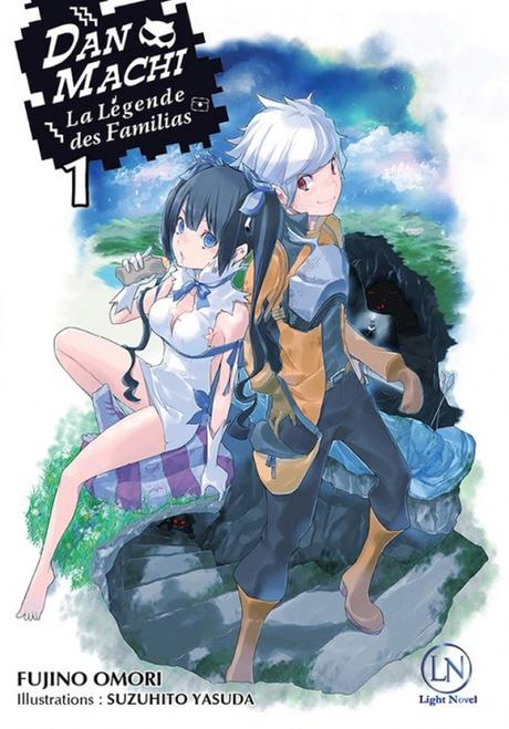 Dan Machi : La légende des Familias, tome 1, de Fujino Omori