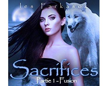 Mon avis sur Sacrifices: 1 - Fusion (Les Farkasok t. 3) d'Elena Guimard