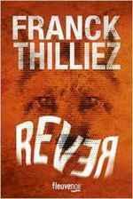 REVER de Franck Thilliez - Lecture et Chronique Communes avec David de C'est Contagieux !