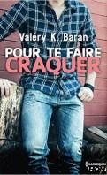 Pour te faire craquer – Valéry K. Baran (Nouvelle)
