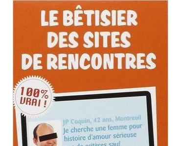 Le bêtisier des sites de rencontres