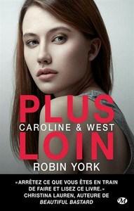 Robin York / Caroline & West , Tome 1: Plus loin