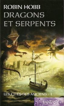 Les Cités des Anciens, tome 1: Dragons et serpents de Robin Hobb