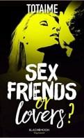 Sex friends or lovers ? – Totaime