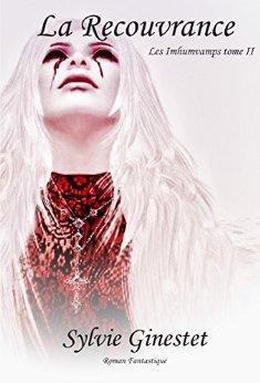 Les Imhumvamps, tome 2 : La recouvrance (Sylvie Ginestet)