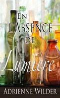 En l’absence de Lumière – Adrienne Wilder ♥♥♥♥♥