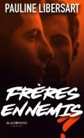 Frères ennemis ? – Pauline Libersart