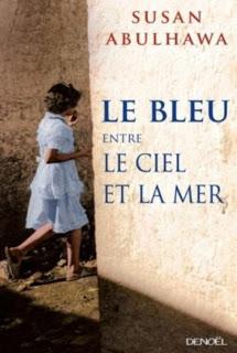 Le bleu entre le ciel et la mer.Susan Abulhawa.Editions D...