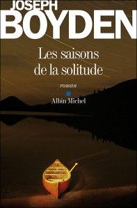 Joseph Boyden – Les Saison de la solitude ***