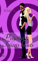 Pistolet et Talons Hauts - Sylvie G.