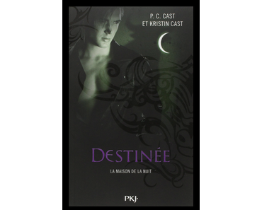 La maison de la nuit Tome 9 : Destinée, P.C Cast & Kristin Cast