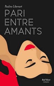 Pauline Libersart / Pari entre amis, tome 2 : Pari entre amants