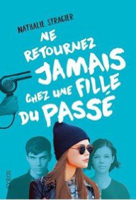 ne ramenez jamais chez vous une fille du passé