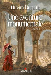 Une aventure monumentale de Olivier Dutaillis