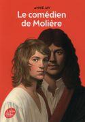Molière, D’un monde à l’autre Le comédien de Molière
