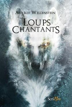 Les loups chantants – Aurélie Wellenstein