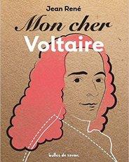 Mon cher Voltaire