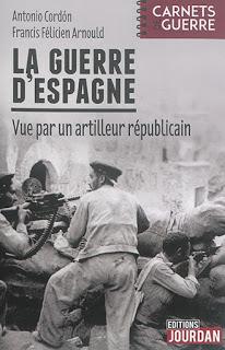 La guerre d’Espagne vue par un artilleur républicain de Francis Félicien Arnould