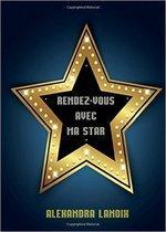 Rendez-vous avec ma star