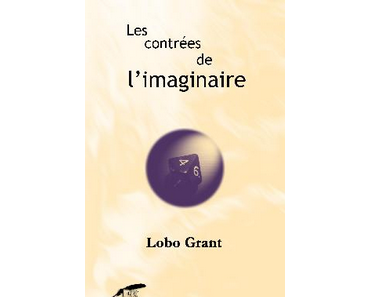 Les contrées de l'imaginaire - Lobo Grant