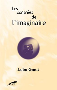 Les contrées de l'imaginaire - Lobo Grant