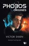 Ma ChRoNiQuE – Phobos Origines de Victor Dixen