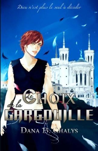 Le choix de la Gargouille de Dana B. Chalys Afficher l'image d'origine