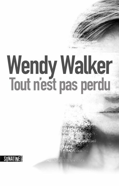 Tout n'est pas perdu de Wendy Walker