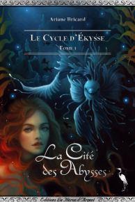 « LE CYCLE D’EKYSSE: La cité des Abysses » d’Ariane Bricard