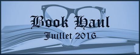 #BookHaul Juillet 2016