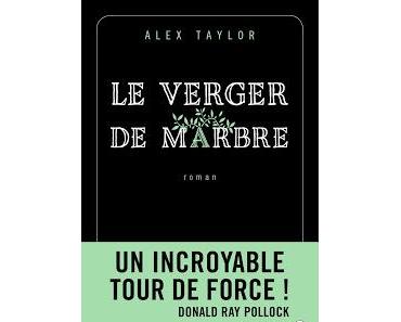 Chronique : Le Verger de marbre - Alex Taylor (Gallmeister)