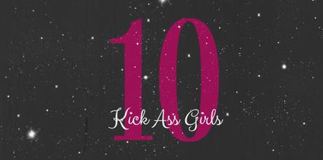 #BlogLife - 10 kick Ass Girls