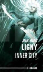 Inner city de Jean-Marc Ligny