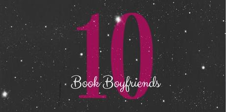 #BlogLife - 10 Book Boyfriends