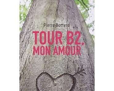 Tour B2, Mon amour de Pierre Bottero