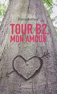Tour B2, Mon amour de Pierre Bottero Afficher l'image d'origine
