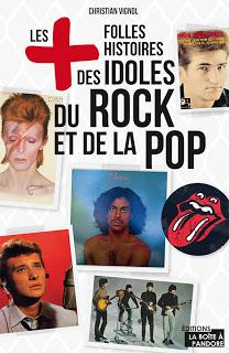 Les plus folles histoires des idoles du rock et de la pop de Christian Vignol