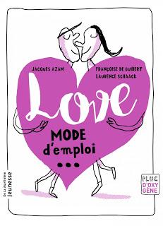 Love : mode d'emploi de Françoise de Guibert, Laurence Schaack et Jacques Azam