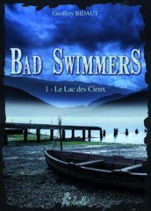 Bad Swimmers, T1 : Le lac des cieux par Geoffrey Bidaut