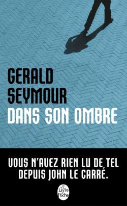 Dans son ombre e Gérald Seymour