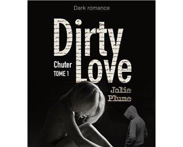 Dirty Love (Tome 1: Chuter) ⋆ Jolie Plume