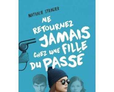Ne retournez jamais chez une fille du passé > Nathalie Stragier