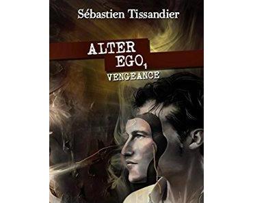 Alter ego, vengeance de Sébastien Tissandier