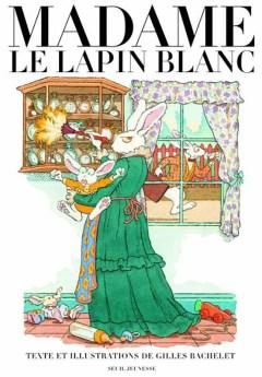 Madame Le Lapin Blanc-Gilles Bachelet