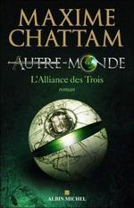 Autre-Monde, l'alliance des trois, tome 1 de Maxime Chattam Autre-Monde, l'alliance des trois, tome 1 de Maxime Chattam